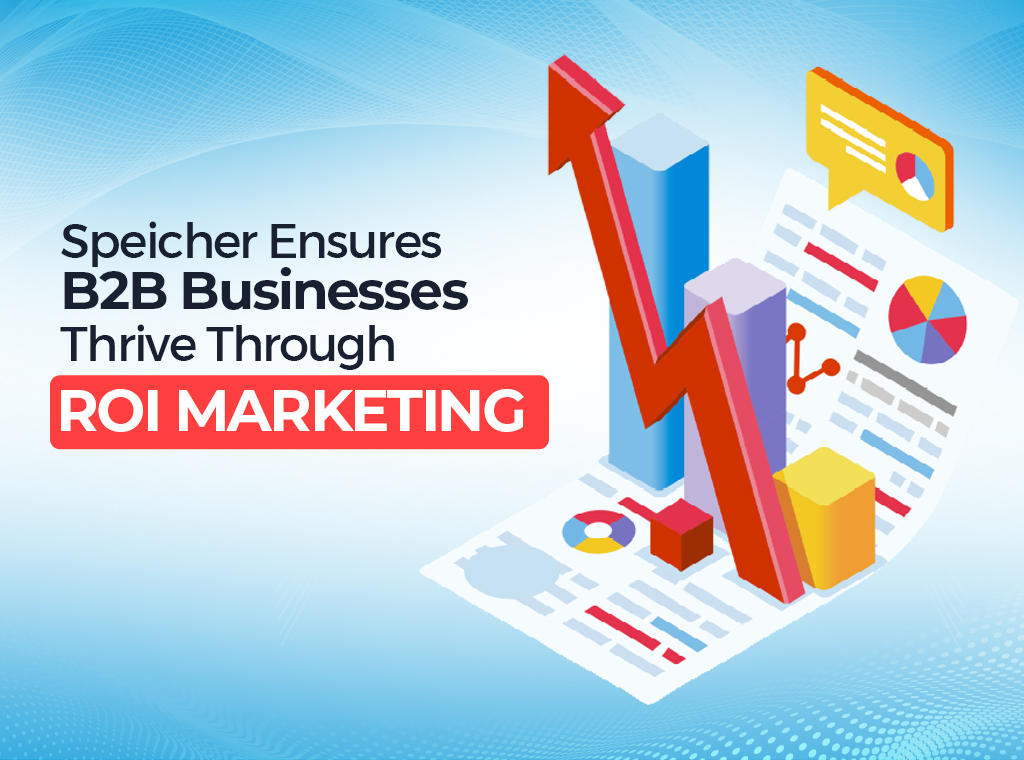 Why B2B Businesses Need ROI-Driven Digital Marketing in 2025