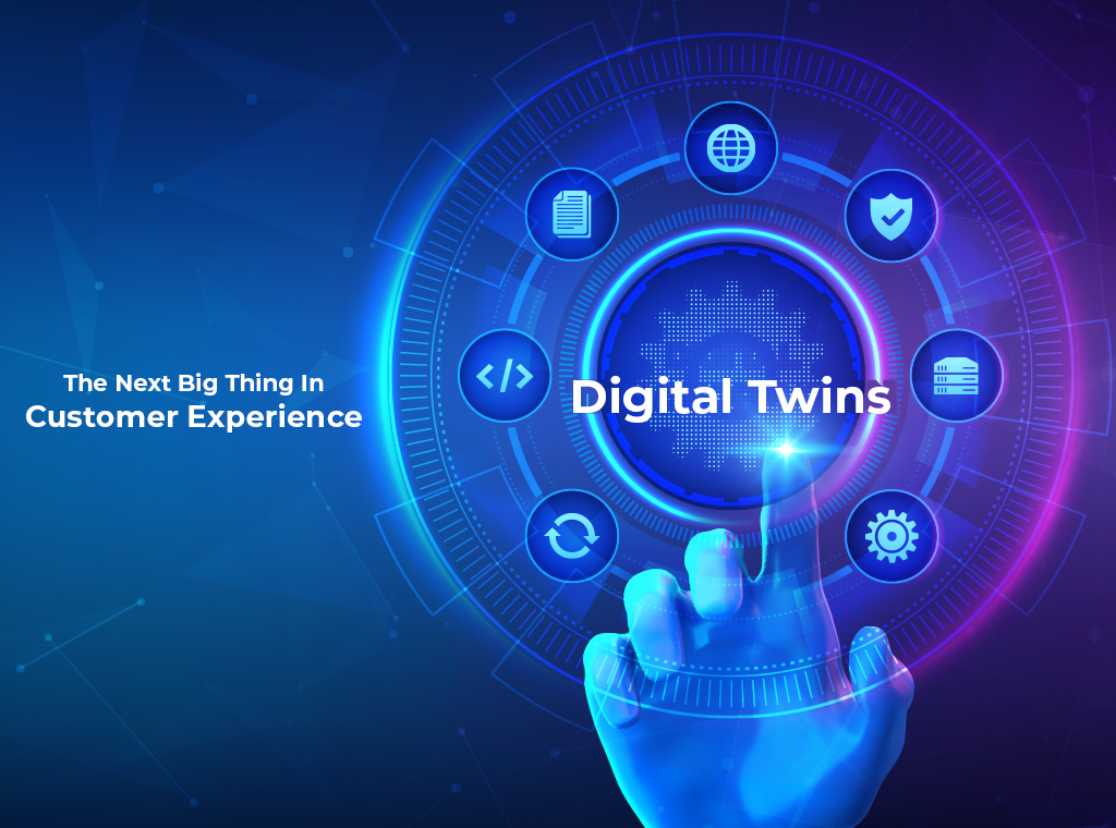 Digital Twins: The Next Big Thing in Customer Experience
